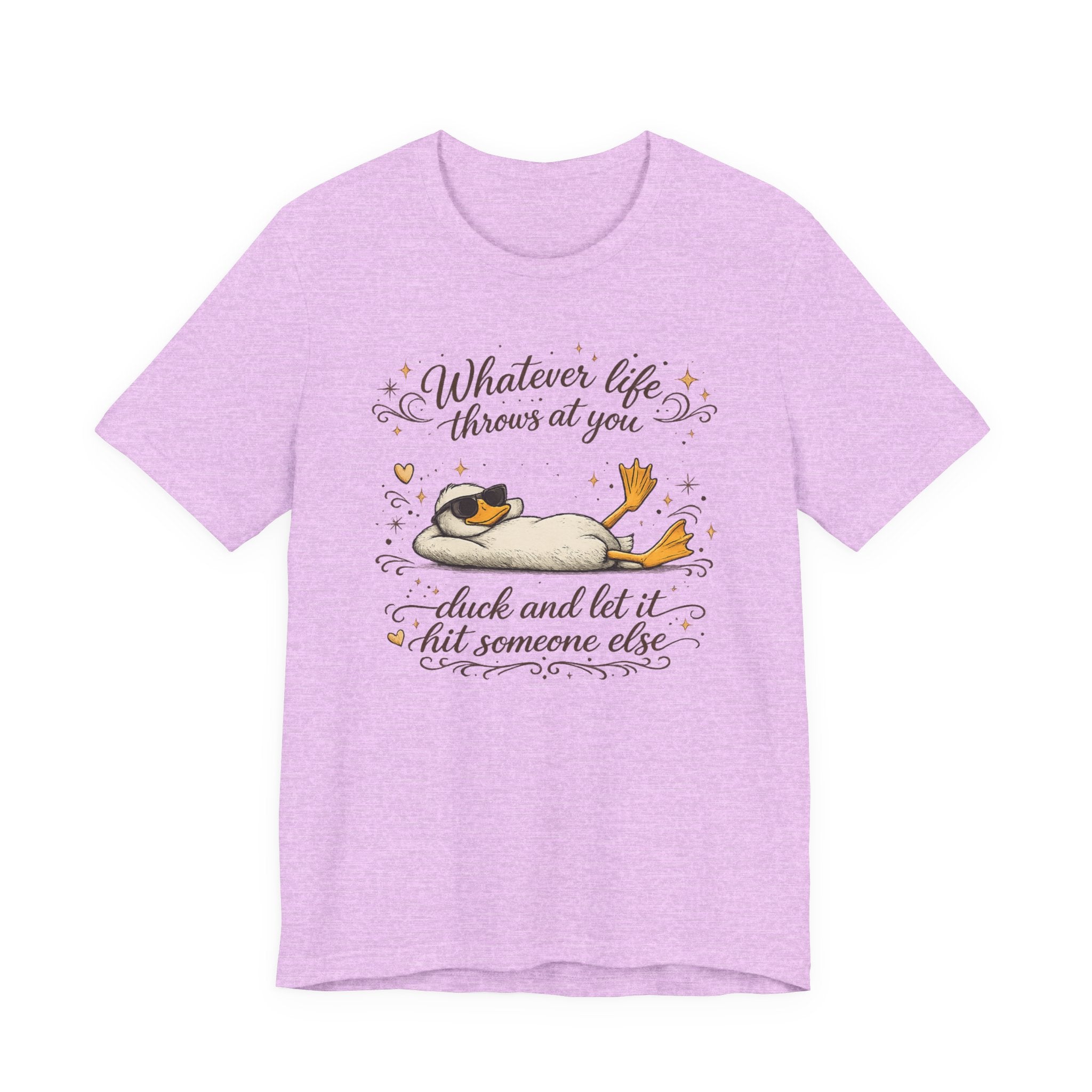 Duck Graphic Tee — "Whatever life throws at you, duck and let it hit someone else" Cute Relaxed Duck Shirt