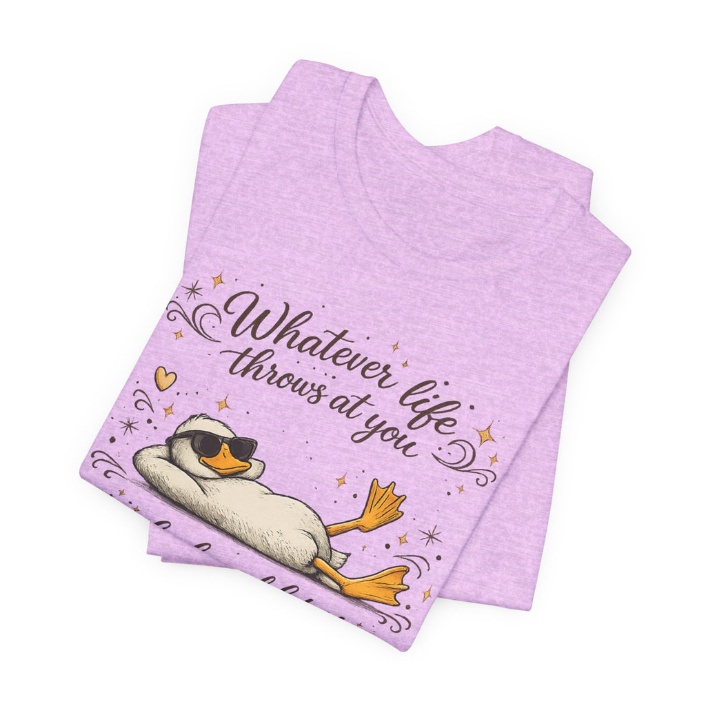 Duck Graphic Tee — "Whatever life throws at you, duck and let it hit someone else" Cute Relaxed Duck Shirt