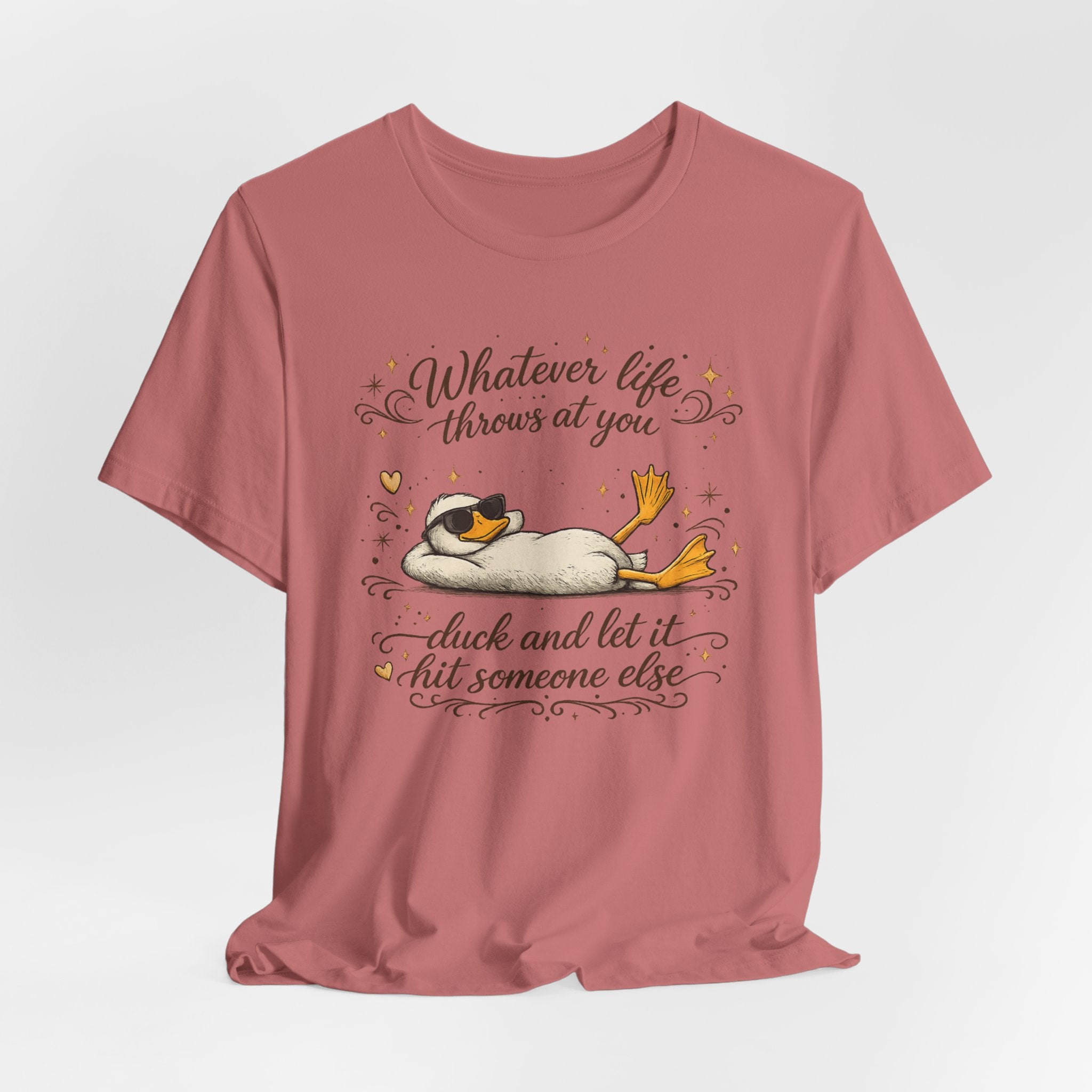 Duck Graphic Tee — "Whatever life throws at you, duck and let it hit someone else" Cute Relaxed Duck Shirt