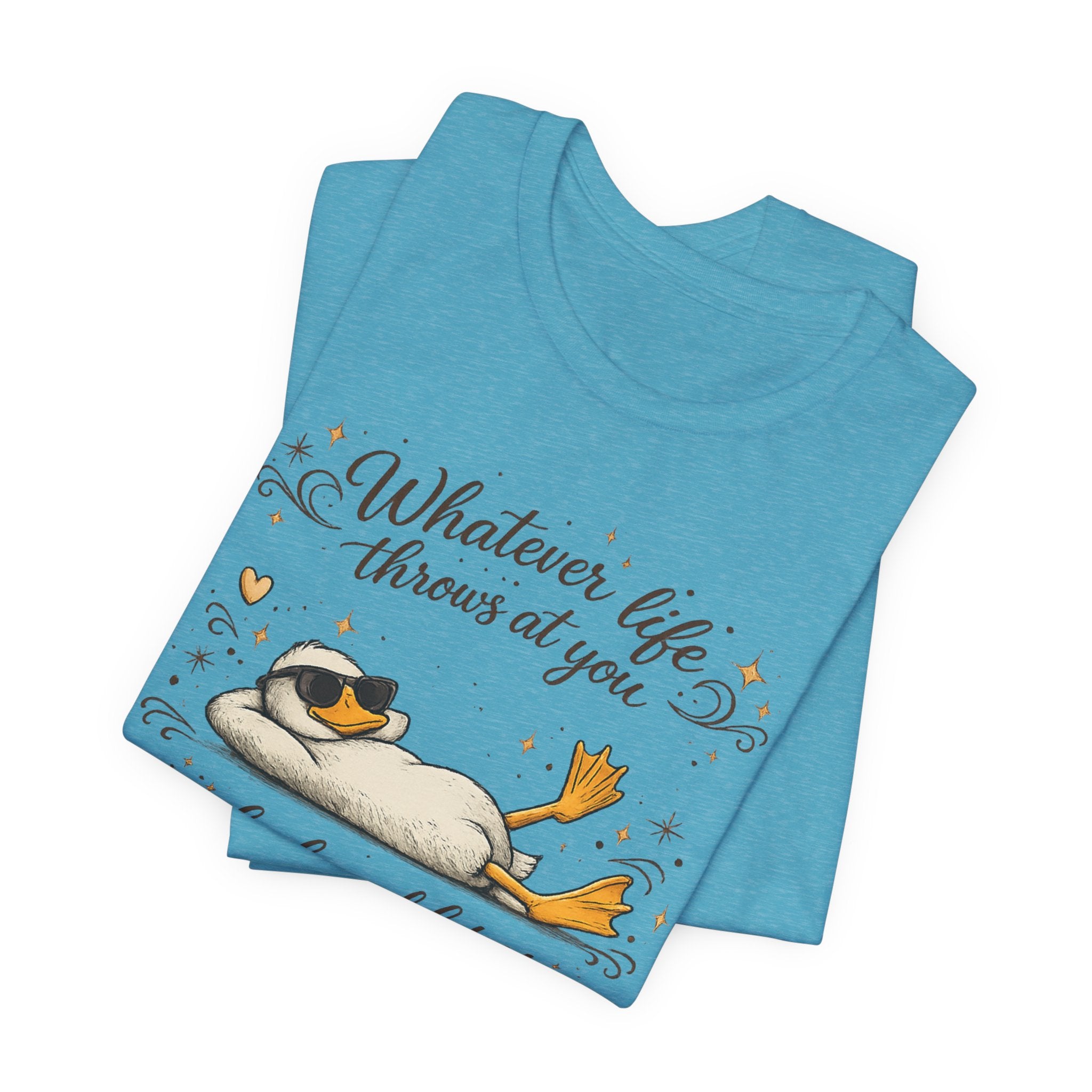 Duck Graphic Tee — "Whatever life throws at you, duck and let it hit someone else" Cute Relaxed Duck Shirt