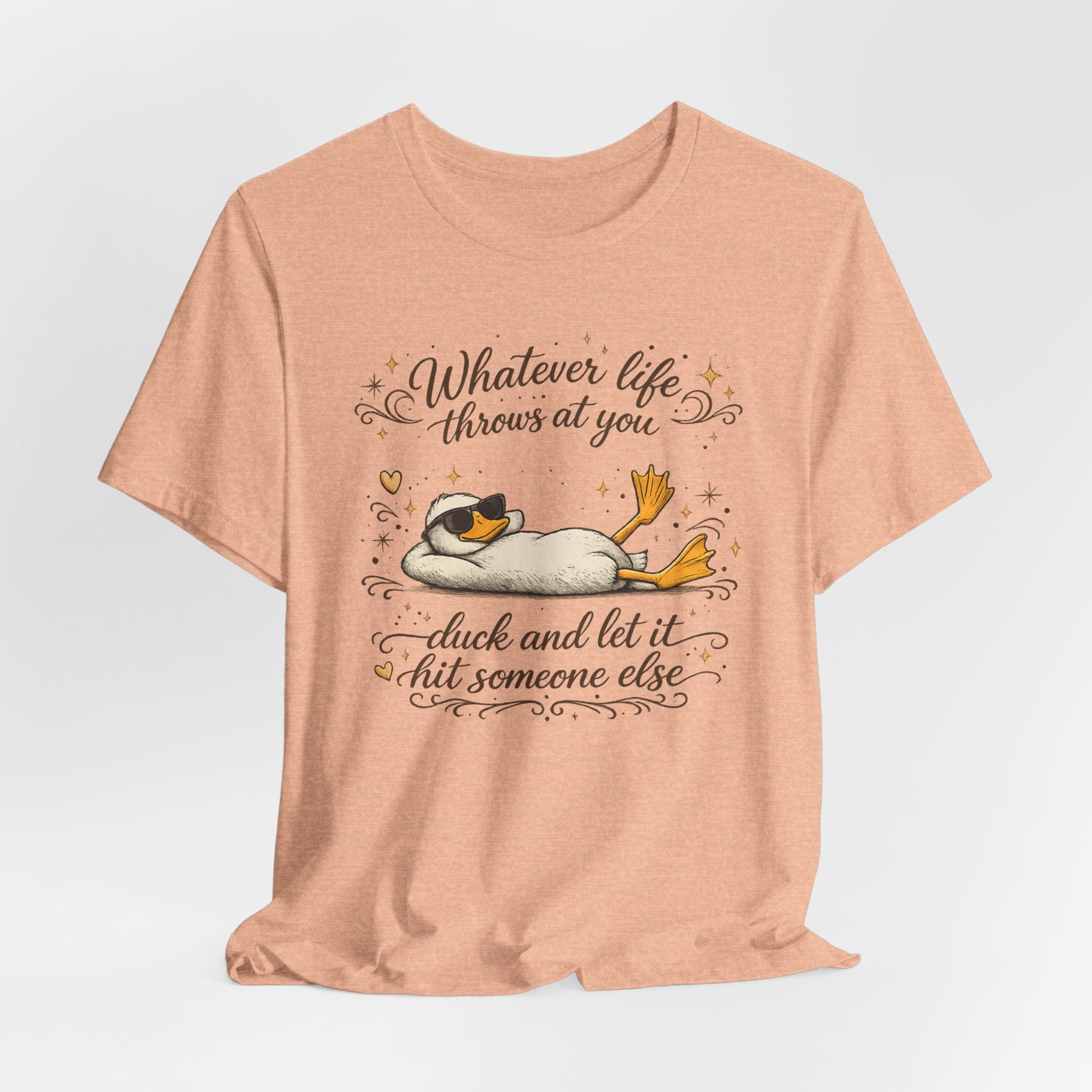 Duck Graphic Tee — "Whatever life throws at you, duck and let it hit someone else" Cute Relaxed Duck Shirt