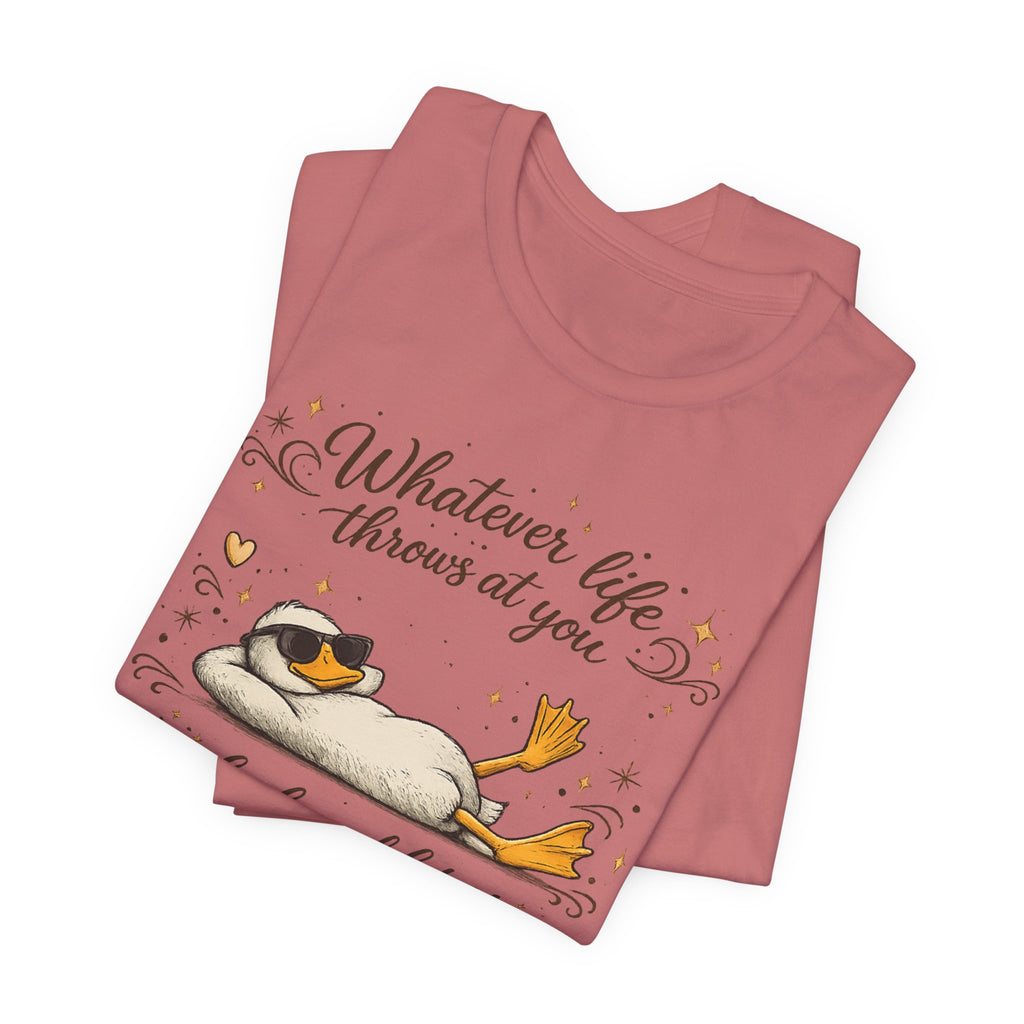 Duck Graphic Tee — "Whatever life throws at you, duck and let it hit someone else" Cute Relaxed Duck Shirt