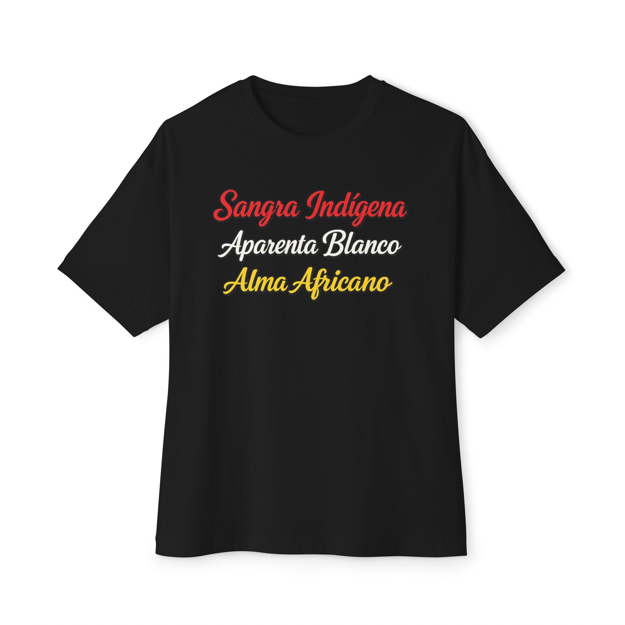 Graphic Tee — "Sangre Indígena, Apariencia Blanco, Alma Africano"