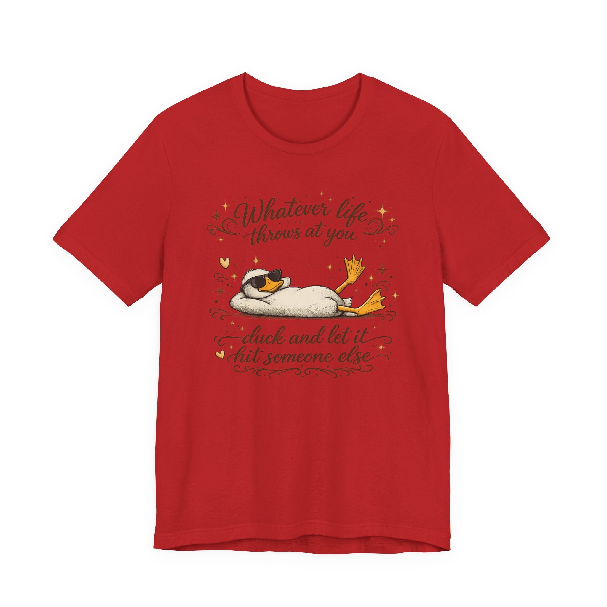 Duck Graphic Tee — "Whatever life throws at you, duck and let it hit someone else" Cute Relaxed Duck Shirt