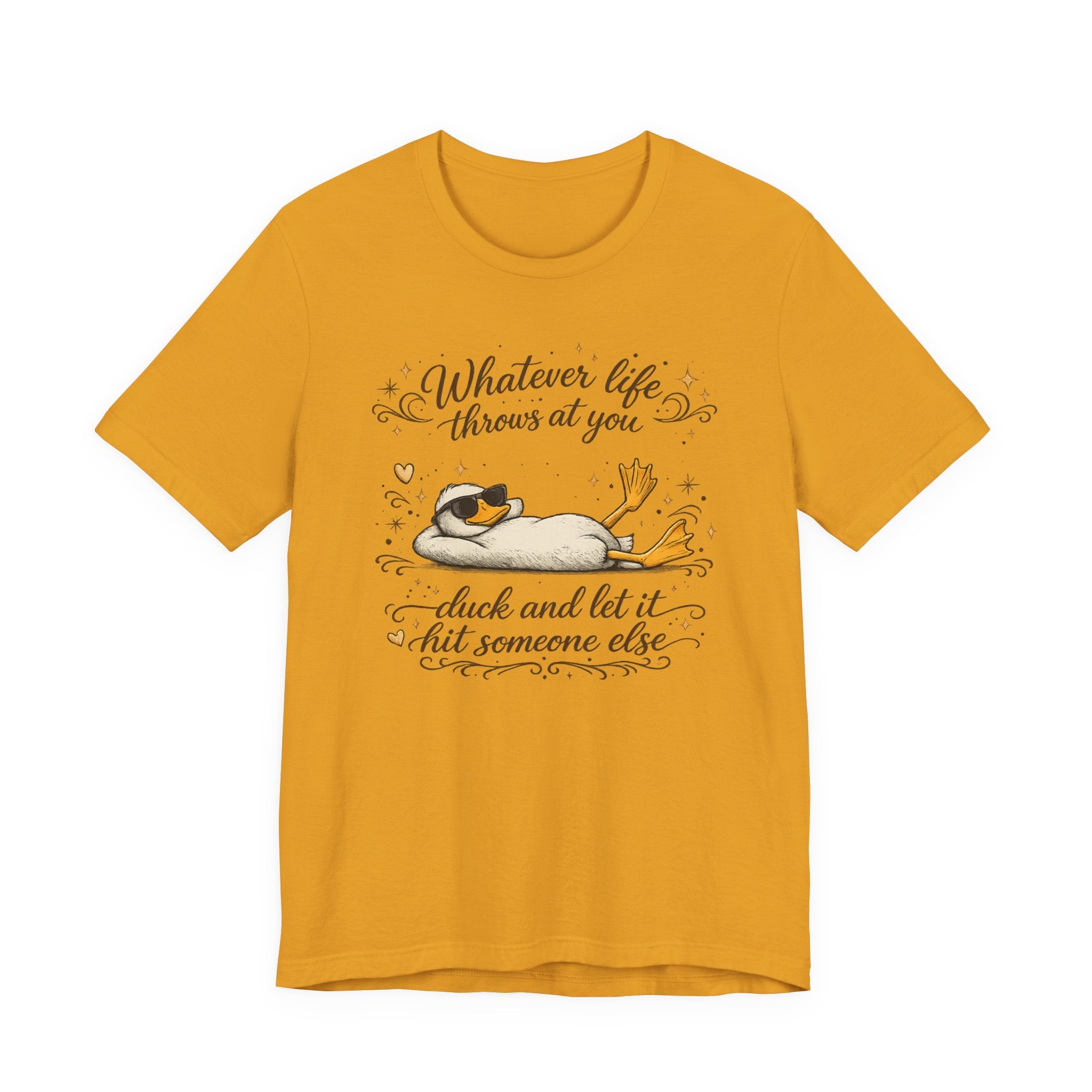 Duck Graphic Tee — "Whatever life throws at you, duck and let it hit someone else" Cute Relaxed Duck Shirt