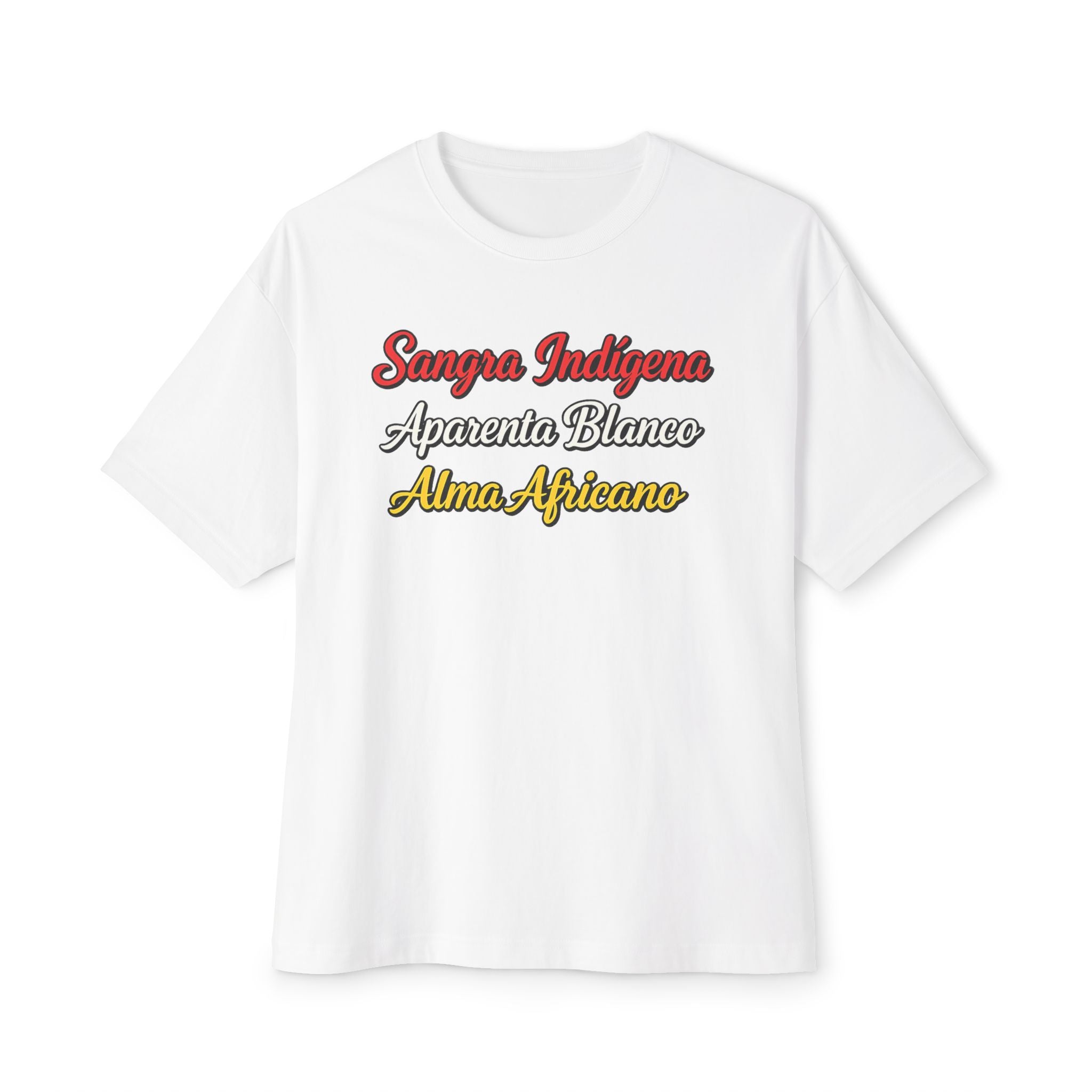 Graphic Tee — "Sangre Indígena, Apariencia Blanco, Alma Africano"
