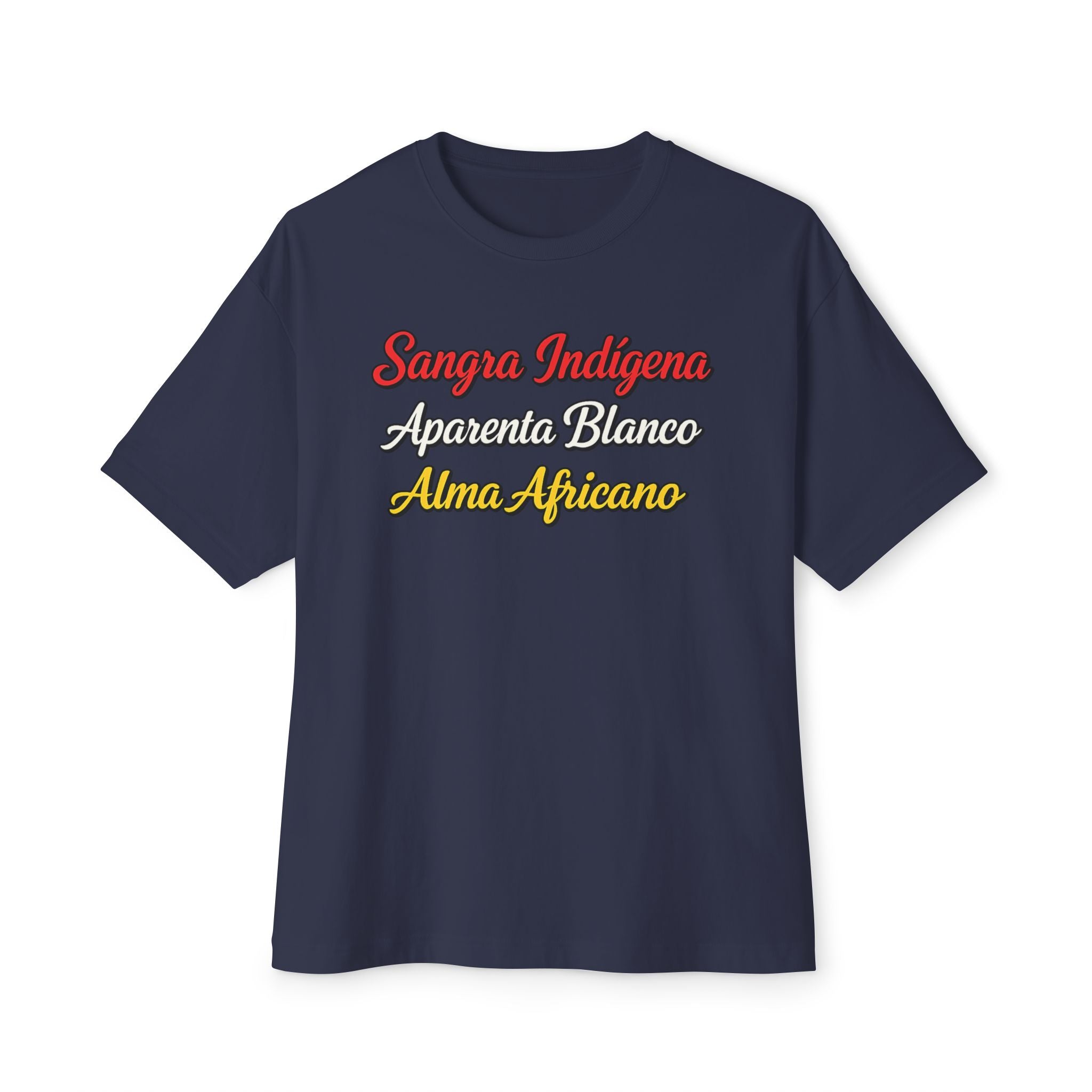 Graphic Tee — "Sangre Indígena, Apariencia Blanco, Alma Africano"