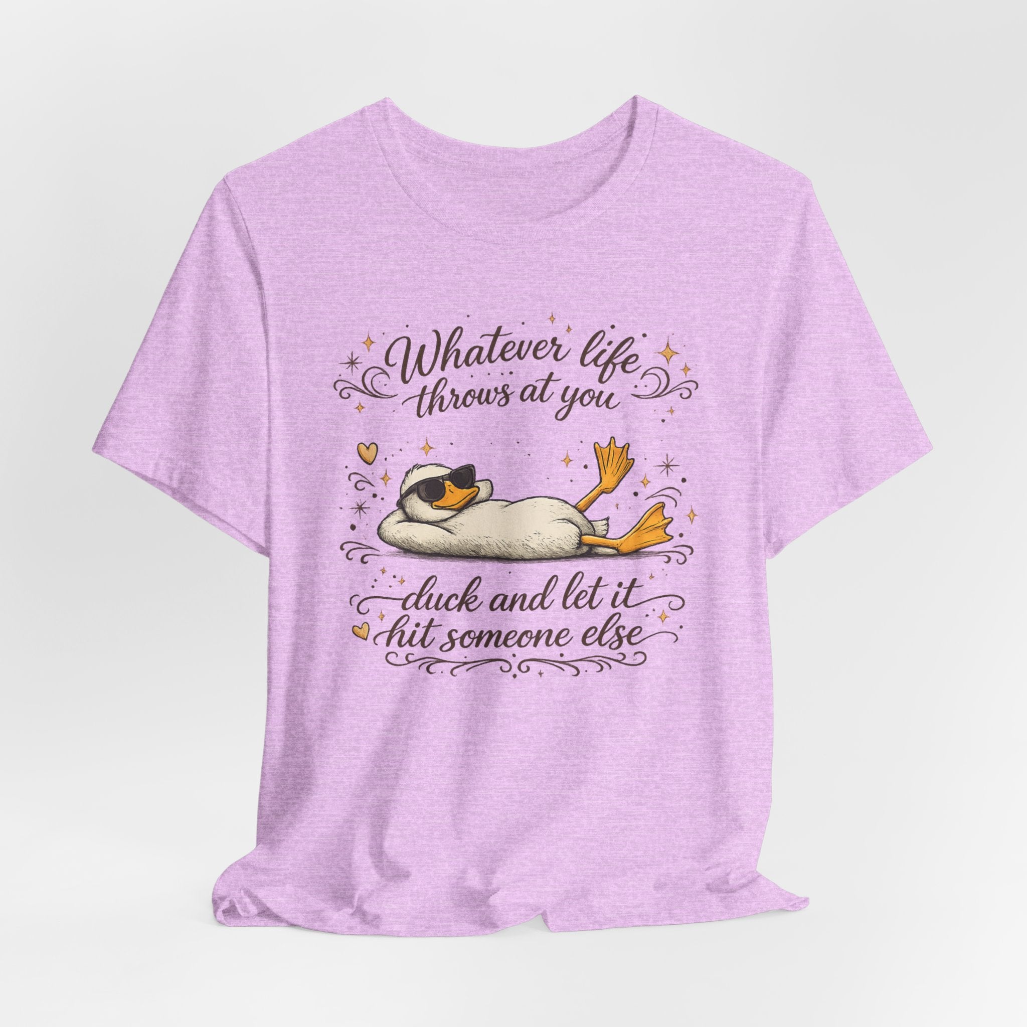 Duck Graphic Tee — "Whatever life throws at you, duck and let it hit someone else" Cute Relaxed Duck Shirt