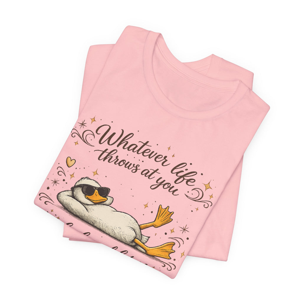 Duck Graphic Tee — "Whatever life throws at you, duck and let it hit someone else" Cute Relaxed Duck Shirt