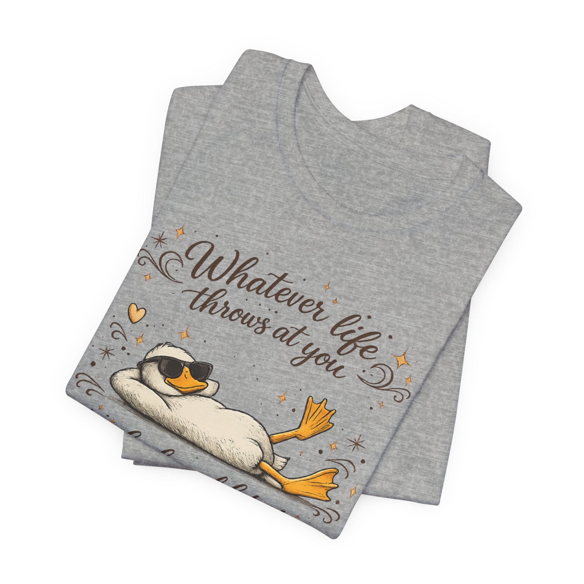 Duck Graphic Tee — "Whatever life throws at you, duck and let it hit someone else" Cute Relaxed Duck Shirt